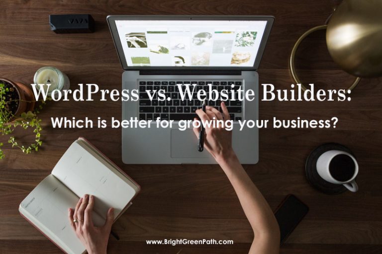 WordPress vs. Website Builders: Which is better for growing your business?